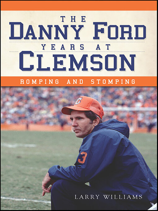 Title details for The Danny Ford Years at Clemson by Larry Williams - Available